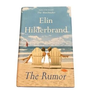 The Rumor Hardcover Book By Hilderbrand Elin Very Good